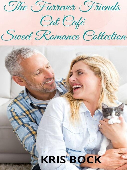 Title details for The Furrever Friends Cat Café Sweet Romance Collection by Kris Bock - Available